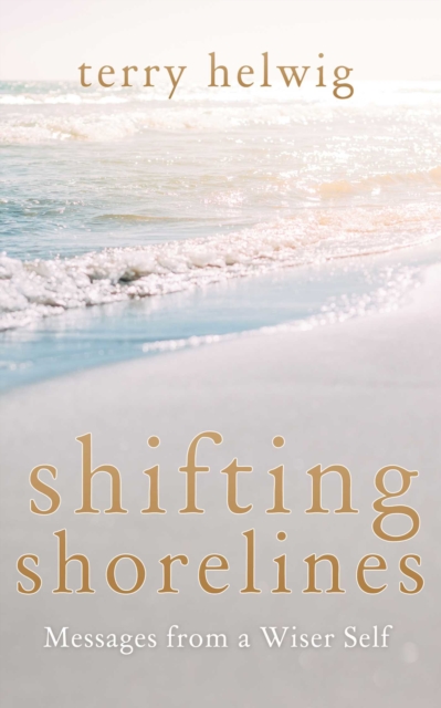 Shifting Shorelines : Messages From a Wiser Self, EPUB eBook