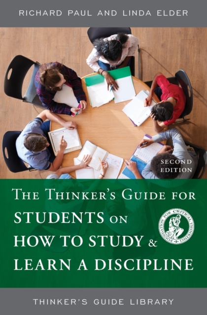 The Thinker's Guide for Students on How to Study & Learn a Discipline, Paperback / softback Book