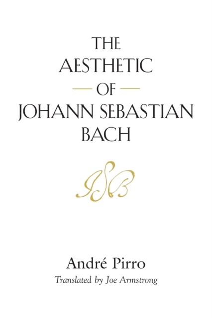 The Aesthetic of Johann Sebastian Bach, Paperback / softback Book