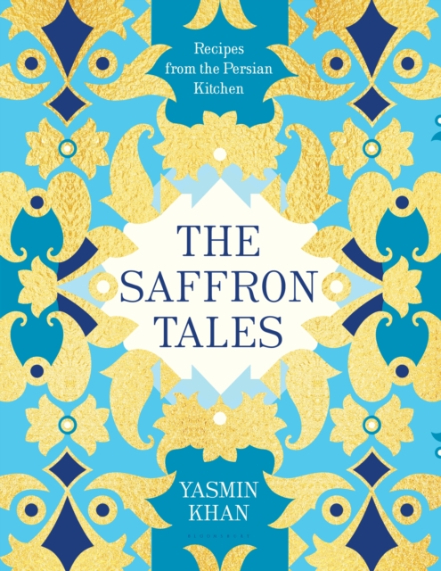 The Saffron Tales : Recipes from the Persian Kitchen, EPUB eBook