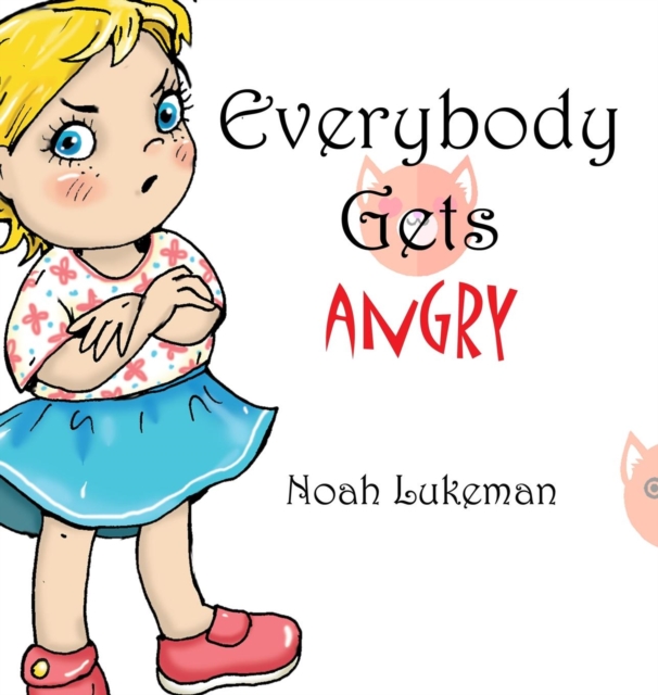 Everybody Gets Angry, Hardback Book