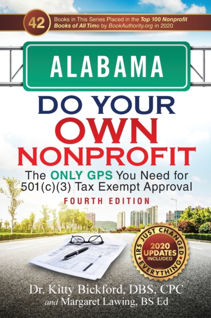 Alabama Do Your Own Nonprofit : The Only GPS You Need for 501c3 Tax Exempt Approval, Paperback / softback Book