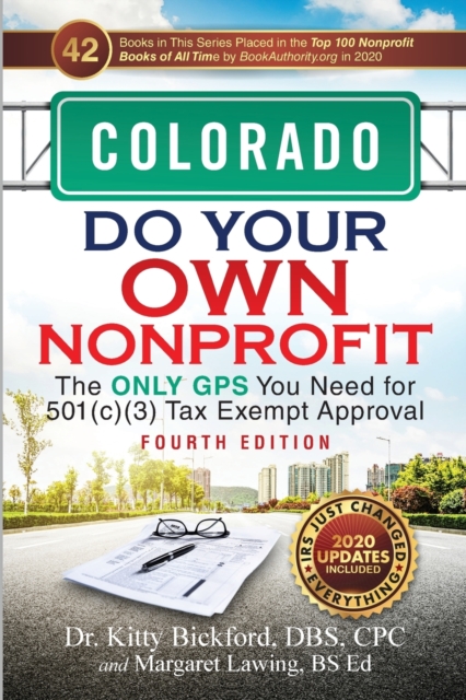 Colorado Do Your Own Nonprofit : The Only GPS You Need for 501c3 Tax Exempt Approval, Paperback / softback Book