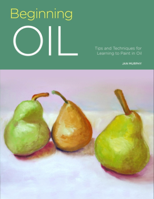 Portfolio: Beginning Oil : Tips and techniques for learning to paint in oil, EPUB eBook