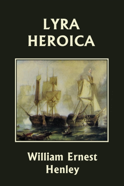 Lyra Heroica (Yesterday's Classics), Paperback / softback Book