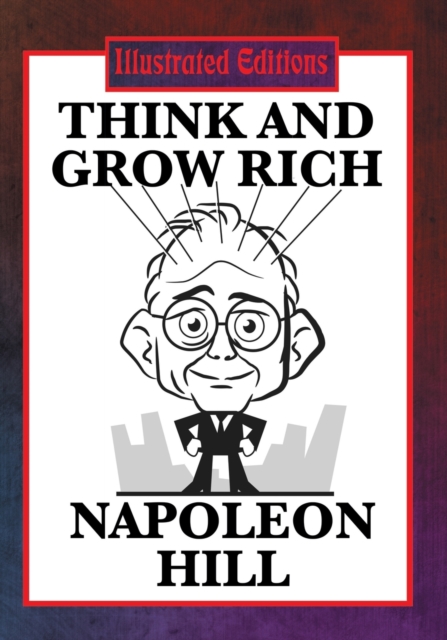 Think and Grow Rich (Illustrated Edition), Paperback / softback Book