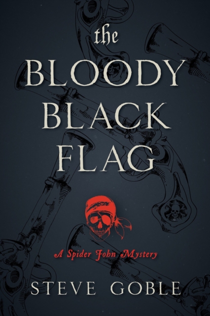 The Bloody Black Flag : A Spider John Mystery, EPUB eBook