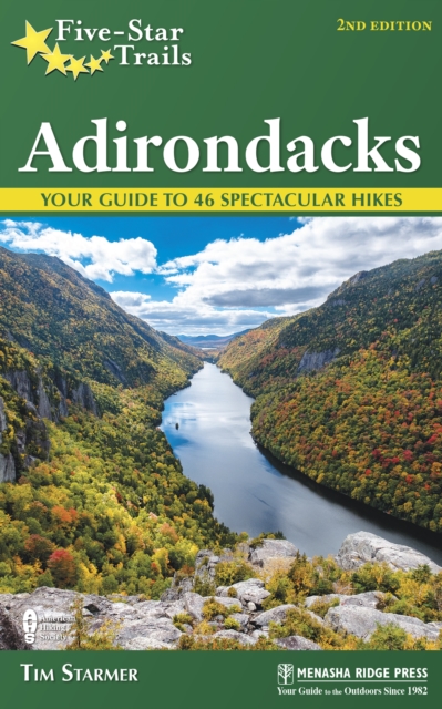 Five-Star Trails: Adirondacks : Your Guide to 46 Spectacular Hikes, Paperback / softback Book
