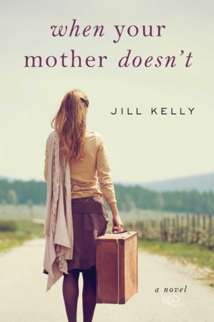 When Your Mother Doesn't : A Novel, EPUB eBook