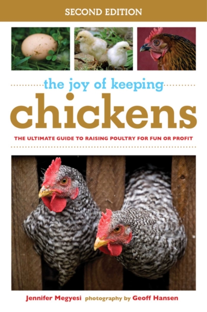 The Joy of Keeping Chickens : The Ultimate Guide to Raising Poultry for Fun or Profit, EPUB eBook