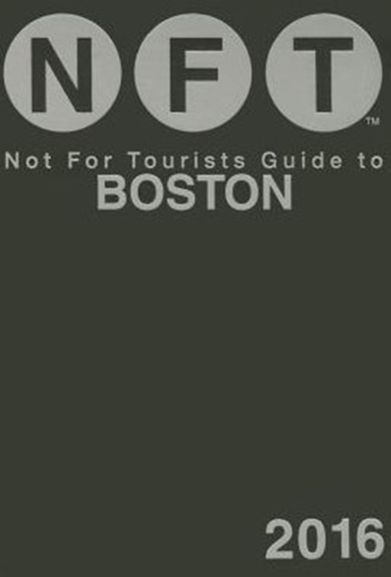 Not For Tourists Guide to Boston 2016, Paperback / softback Book