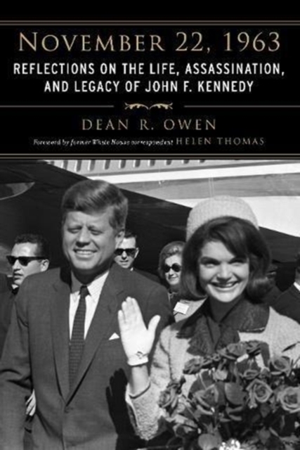 November 22, 1963 : Reflections on the Life, Assassination, and Legacy of John F. Kennedy, Paperback / softback Book