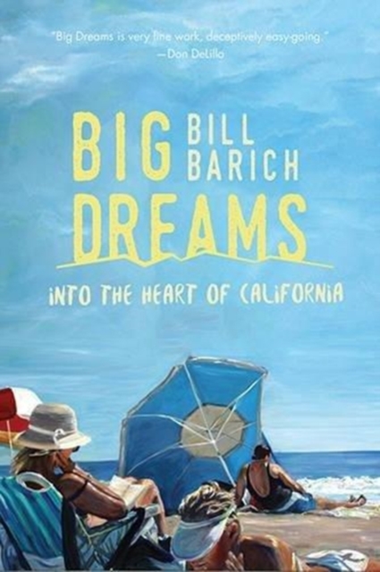 Big Dreams : Into the Heart of California, Paperback / softback Book