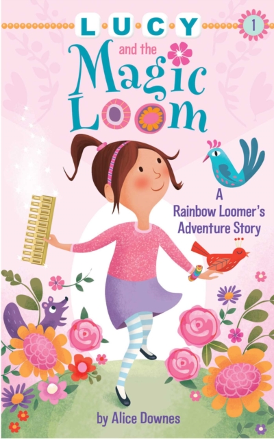 Lucy and the Magic Loom : A Rainbow Loomer's Adventure Story, EPUB eBook