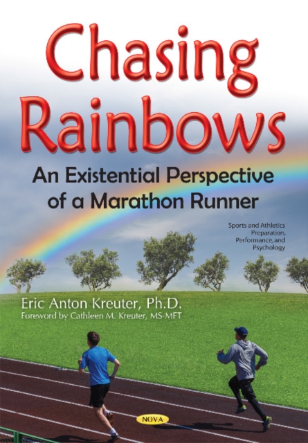 Chasing Rainbows : An Existential Perspective of a Marathon Runner, Paperback / softback Book
