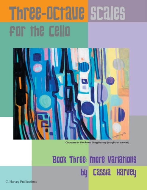 Three-Octave Scales for the Cello, Book Three : More Variations, Paperback / softback Book