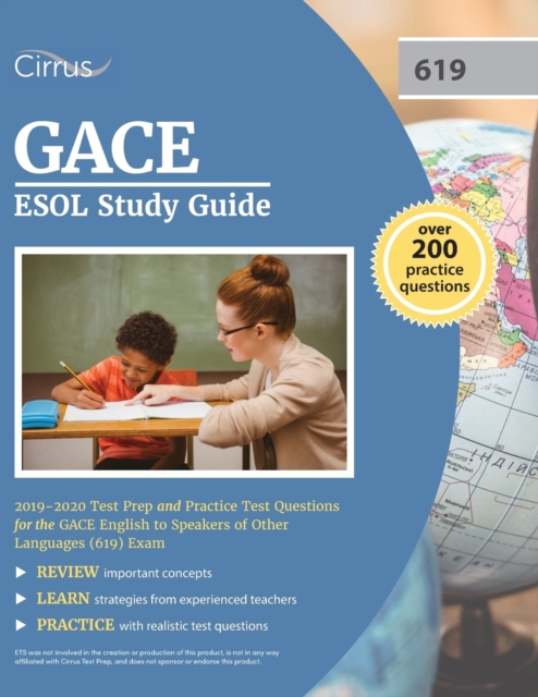 GACE ESOL Study Guide 2019-2020 : Test Prep and Practice Test Questions for the GACE English to Speakers of Other Languages (619) Exam, Paperback / softback Book