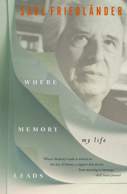 Where Memory Leads : My Life, Paperback / softback Book