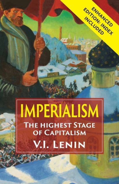 Imperialism the Highest Stage of Capitalism : Enhanced Edition with Index, Paperback / softback Book
