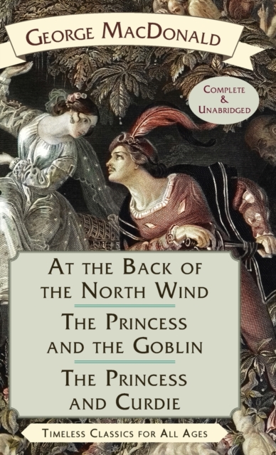 At the Back of the North Wind / The Princess and the Goblin / The Princess and Curdie, Hardback Book