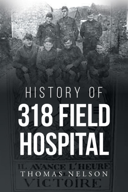 History of 318 Field Hospital, Paperback / softback Book