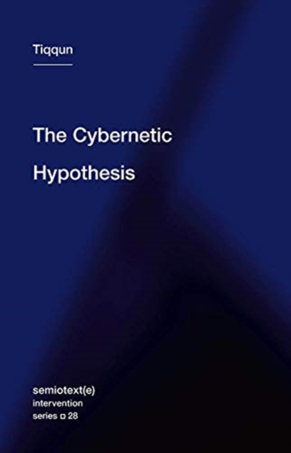 The Cybernetic Hypothesis, Paperback / softback Book The Cybernetic Hypothesis, Paperback / softback Book