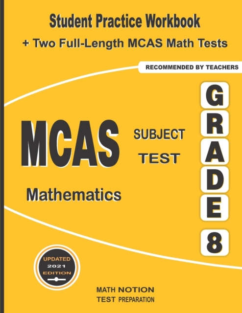 MCAS Subject Test Mathematics Grade 8 : Student Practice Workbook + Two Full-Length MCAS Math Tests, Paperback / softback Book