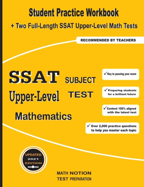 SSAT Upper-Level Subject Test Mathematics : Student Practice Workbook + Two Full-Length SSAT Upper-Level Math Tests, Paperback / softback Book