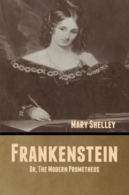 Frankenstein; Or, The Modern Prometheus, Paperback / softback Book