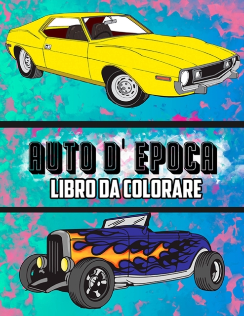 Auto D'epoca Libro Da Colorare, Paperback / softback Book