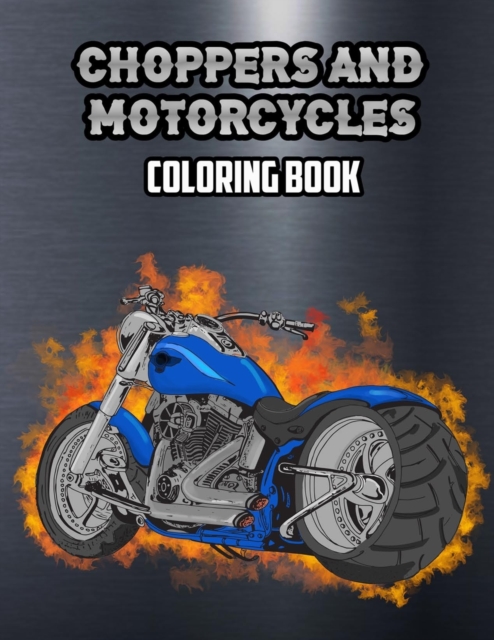 Choppers and Motorcycles Coloring Book, Paperback / softback Book