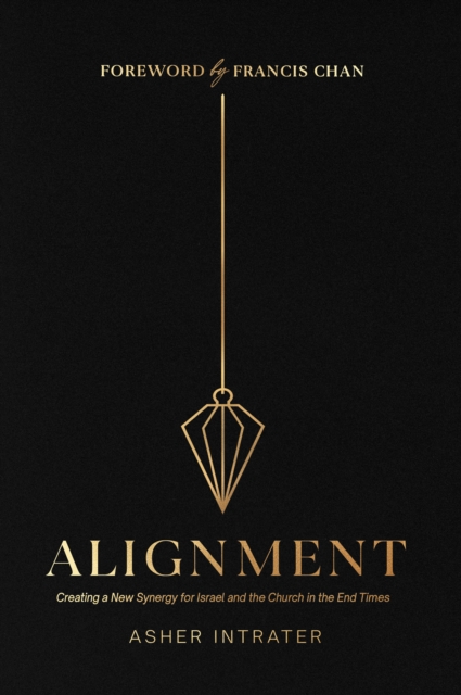Alignment : Creating a New Synergy for Israel and the Church in the End Times, EPUB eBook