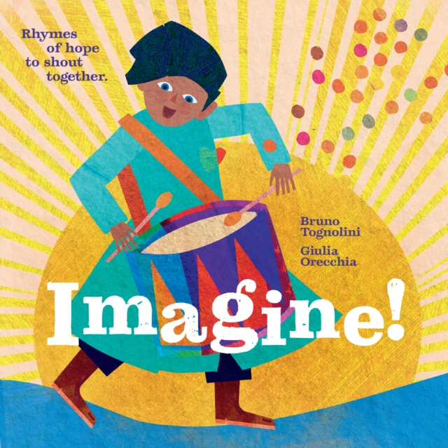 Imagine! Rhymes of Hope to Shout Together : Rhymes of hope to shout together, Hardback Book