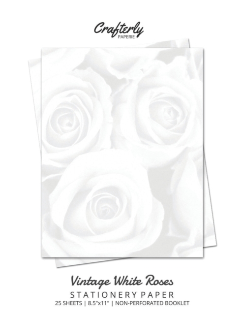 Vintage White Roses Stationery Paper : Cute Letter Writing Paper for Home, Office, 25 Count, Floral Print, Paperback / softback Book