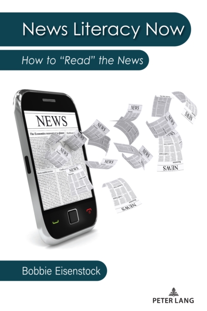 News Literacy Now : How to “Read” the News, Paperback / softback Book