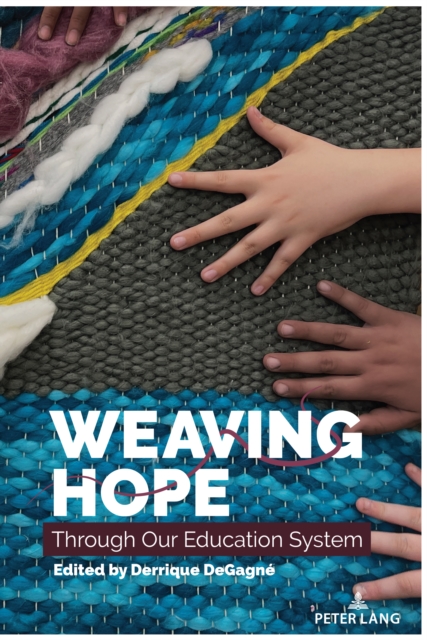 Weaving Hope Through Our Education System, Hardback Book