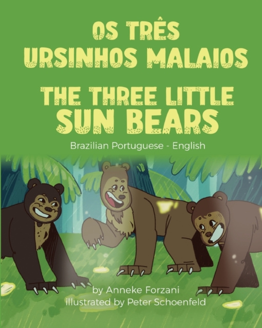 The Three Little Sun Bears (Brazilian Portuguese-English) : Os Tres Ursinhos Malaios, Paperback / softback Book