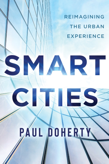 Smart Cities : Reimagining the Urban Experience, PDF eBook