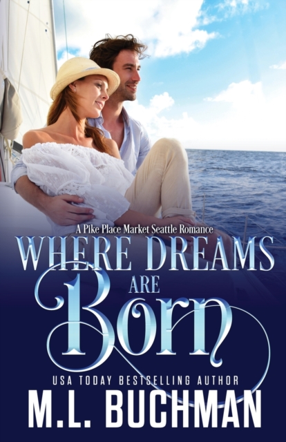Where Dreams Are Born : a Pike Place Market Seattle romance, Paperback / softback Book