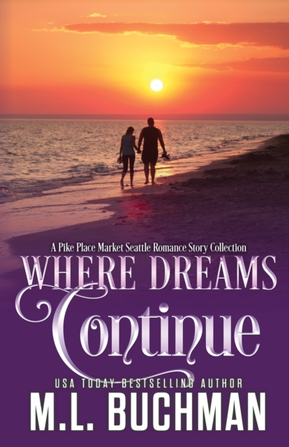 Where Dreams Continue : a Pike Place Market Seattle romance, Paperback / softback Book
