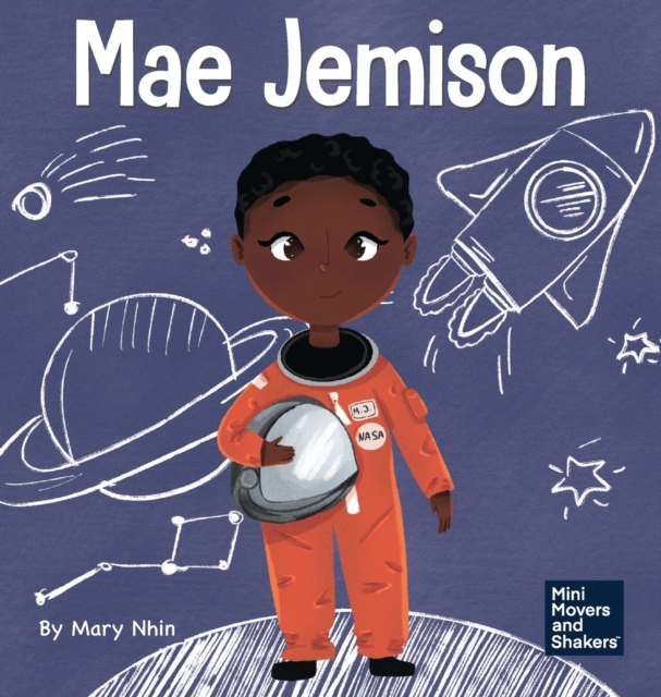 Mae Jemison : A Kid's Book About Reaching Your Dreams, Hardback Book