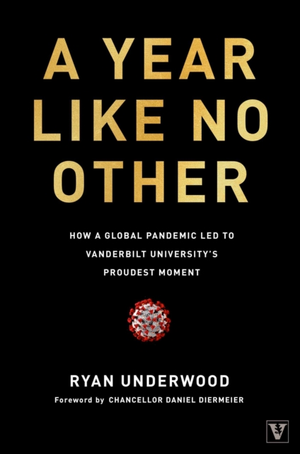 A Year Like No Other : How a Global Pandemic Led to Vanderbilt University's Proudest Moment, EPUB eBook