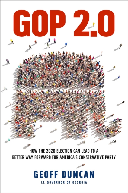 GOP 2.0 : How the 2020 Election Can Lead to a Better Way Forward for America's Conservative Party, EPUB eBook