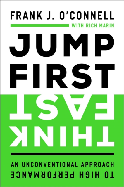 Jump First, Think Fast : An Unconventional Approach to High Performance, EPUB eBook