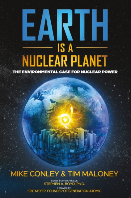 Earth is a Nuclear Planet : How Bad Science Demonized Our Best Clean Energy Source, Paperback / softback Book