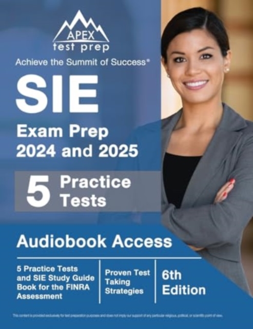 SIE Exam Prep 2024 and 2025 : 5 Practice Tests and SIE Study Guide Book for the FINRA Assessment [6th Edition], Paperback / softback Book