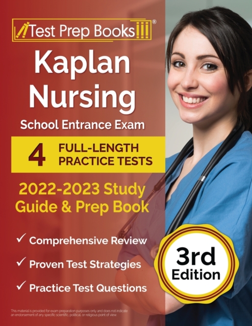 Kaplan Nursing School Entrance Exam 2022-2023 Study Guide : 4 Full-Length Practice Tests and Prep Book [3rd Edition], Paperback / softback Book