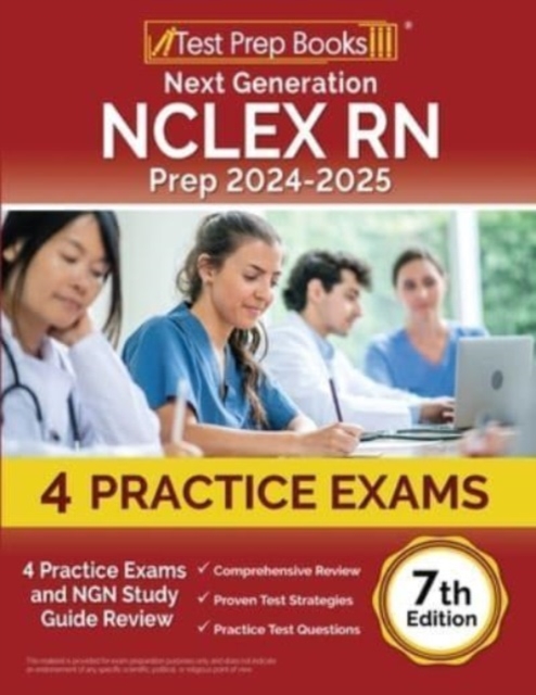 Next Generation NCLEX RN Prep 2024-2025 : 4 Practice Exams and NGN Study Guide Review [7th Edition], Paperback / softback Book