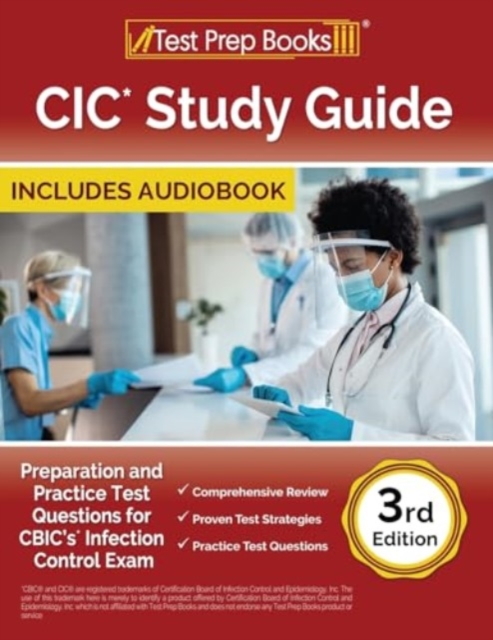 CIC Study Guide : Preparation and Practice Test Questions for CBIC's Infection Control Exam [3rd Edition], Paperback / softback Book