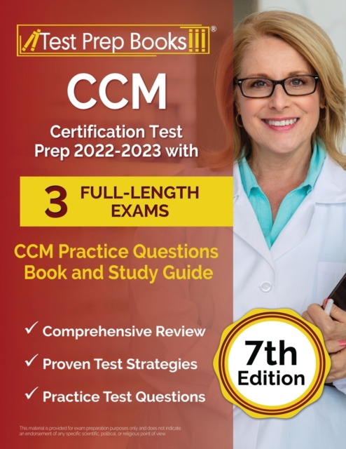 CCM Certification Test Prep 2022-2023 with 3 Full-Length Exams : CCM Practice Questions Book and Study Guide [7th Edition], Paperback / softback Book